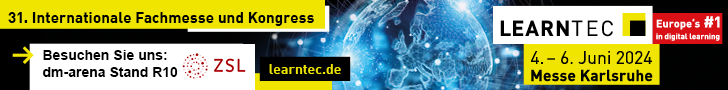 Bannerbild: LEARNTEC, 31. Internationale Fachmesse und Kongress: 4. bis 6. Juni 2024, Messe Karlsruhe. Europe's number one in digital learning. Besuchen Sie das ZSL: dm-arena Stand R10.