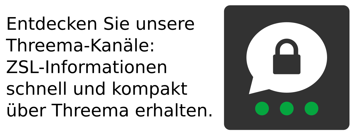 Link zur ZSL-Seite „Newsletter, Social Media, Mitteilungen“ (Grafik mit rechts Threema-Logo und links Text: Entdecken Sie unsere Threema-Kanäle: ZSL-Informationen schnell und kompakt über Threema erhalten!)