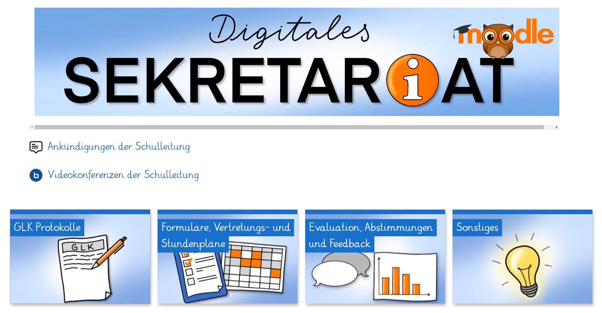 Der Screenshot zeigt den Moodlekurs mit dem Namen Digitales Sekretariat. Ein Banner mit dem Titel ist als Überschrift in den Kursraum eingebaut. Darunter ein Ankündigungsforum für die Schulleitung sowie ein Videokonferenzraum. Vier Kacheln sind im unteren Bereich zu sehen: GLK-Protokolle, Formulare/Vertretungs- und Stundenpläne, Evaluation/Abstimmungen und Feedback sowie Sonstiges.