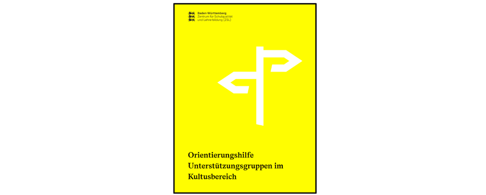Link zum PDF-Download (Titelbild der ZSL-Handreichung „Orientierungshilfe Unterstützungsgruppen im Kultusbereich“: auf gelbem Hintergrund mittig ein Symbol: drei weiße Linien, die ein Wegweiserschild symbolisieren; darunter in dreizeilig in schwarzer Schrift „Orientieruungshilfe Unterstützungsgruppen im Kultusbereich“; oben links das Logo des Zentrums für Schulqualität und Lehrerbildung (ZSL): links untereinander die drei schreitenden schwarzen Löwen aus dem baden-württembergischen Landeswappen; rechts daneben dreizeiliger Schriftzug in schwarzer Schriftfarbe: erste Zeile in Fettdruck Baden-Württemberg; zweite und dritte Zeile in Normaldruck: Zentrum für Schulqualität und Lehrerbildung (ZSL).)