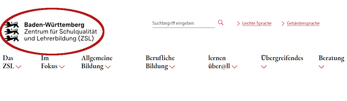 Logo des Zentrums für Schulqualität und Lehrerbildung (ZSL) auf der Website: links untereinander die drei schreitenden schwarzen Löwen aus dem baden-württembergischen Landeswappen; rechts daneben dreizeiliger Schriftzug in schwarzer Schriftfarbe: erste Zeile in Fettdruck Baden-Württemberg; zweite und dritte Zeile in Normaldruck: Zentrum für Schulqualität und Lehrerbildung (ZSL)