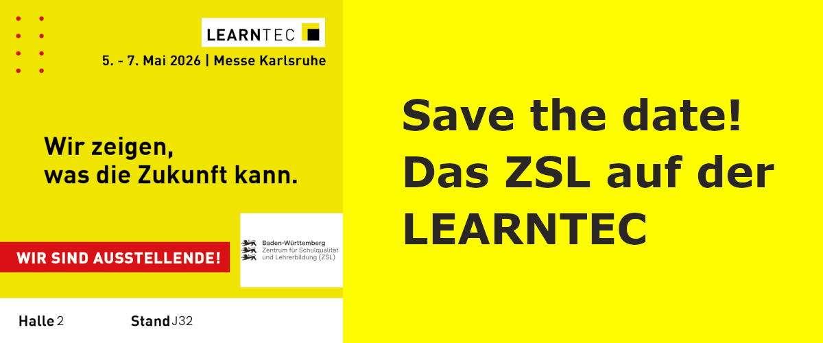 Link zur ZSL-Aktuelles-Meldung: Save the date! – Das ZSL auf der LEARNTEC (Grafik auf gelbem Hintergrund: In der linken oberen Ecke 8 rote Punkte in zwei Spalten angeordnet. Rechts oben Schriftzug Learntec, daneben ein schwarzes Quadrat in einem gelben, darunter: 5. bis 7. Mai 2026, Messe Karlsruhe. In der Mitte zweizeiliger Schriftzug: Wir zeigen, was die Zukunft kann. Im unteren Drittel enthält ein roter Kasten den Text in weißer Schrift: Wir sind Ausstellende! Daneben ein weißer Kasten mit dem ZSL-Logo. Ganz unten weißer Kasten mit dem Text Halle 2, Stand J32)